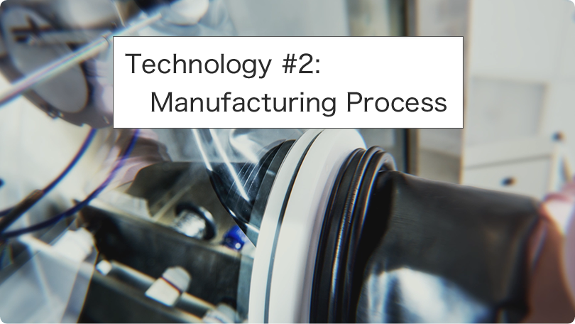 Technology #2: Manufacturing Process