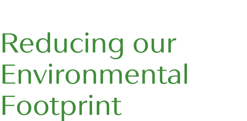 Reducing our Environmental Footprint