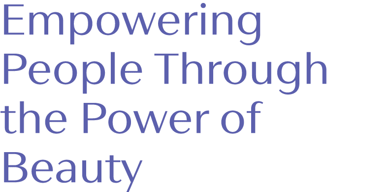 Empowering People Through the Power of Beauty