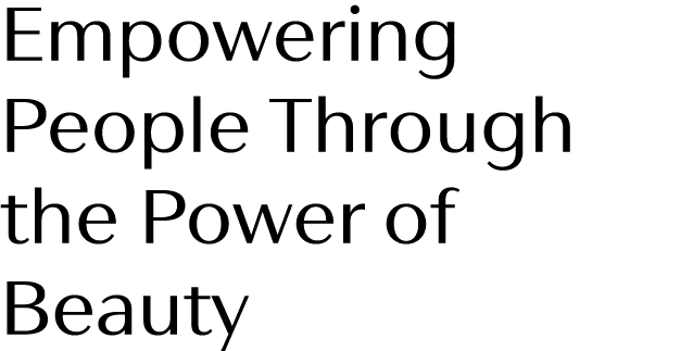 Empowering People Through the Power of Beauty