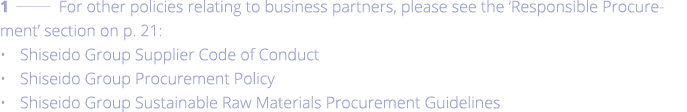 1   For other policies relating to business partners, please see the  Responsible Procurement  section on p  21: Shis   