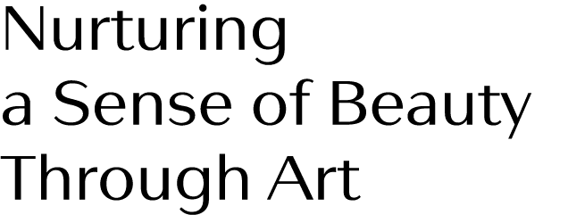 Nurturing a Sense of Beauty Through Art