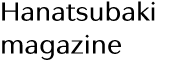 Hanatsubaki magazine