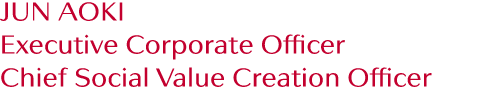 Jun Aoki Executive Corporate Officer Chief Social Value Creation Officer