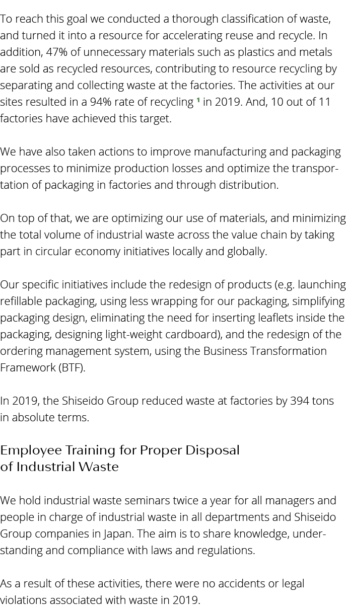 To reach this goal we conducted a thorough classification of waste, and turned it into a resource for accelerating re   