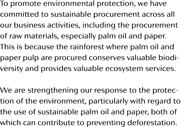 To promote environmental protection, we have committed to sustainable procurement across all our business activities,   