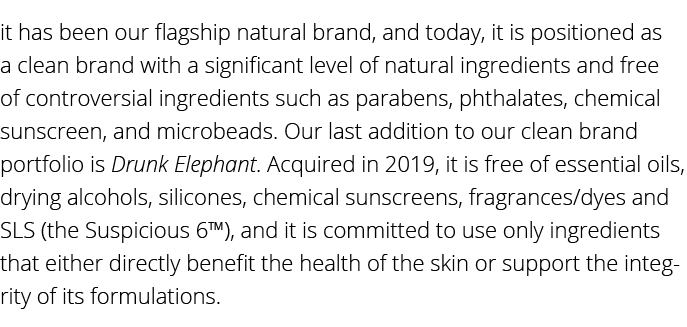 it has been our flagship natural brand, and today, it is positioned as a clean brand with a significant level of natu   