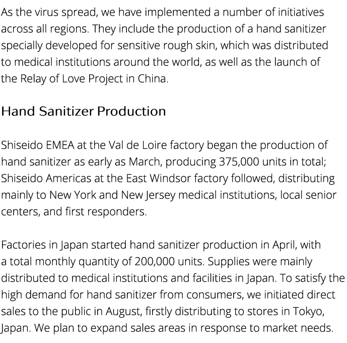 As the virus spread, we have implemented a number of initiatives across all regions  They include the production of a   