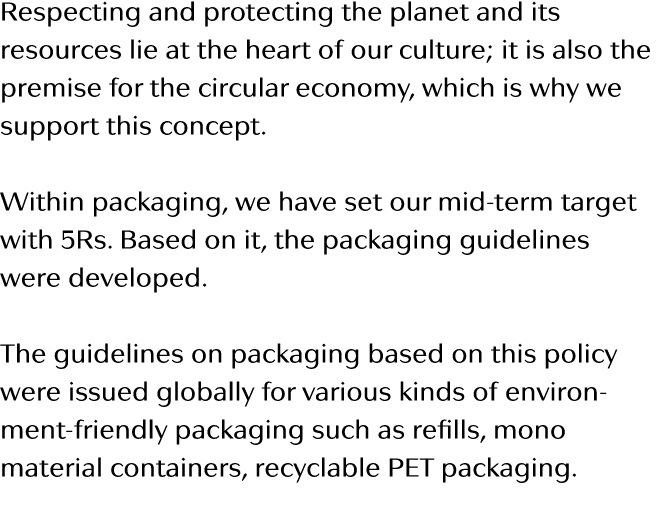 Respecting and protecting the planet and its resources lie at the heart of our culture; it is also the premise for th   