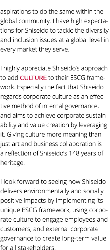 aspirations to do the same within the global community  I have high expectations for Shiseido to tackle the diversity   