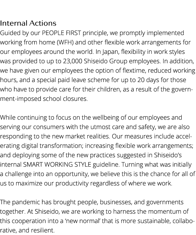  Internal Actions Guided by our PEOPLE FIRST principle, we promptly implemented working from home (WFH) and other fle   