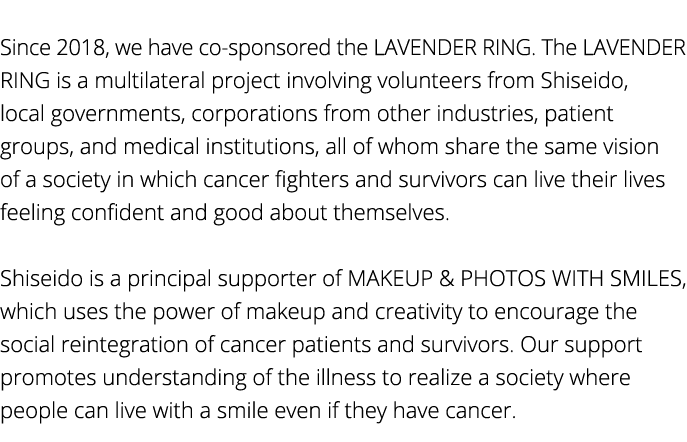  Since 2018, we have co-sponsored the LAVENDER RING  The LAVENDER RING is a multilateral project involving volunteers   