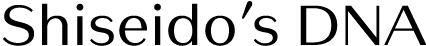 Shiseido s DNA