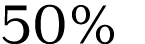 50% 