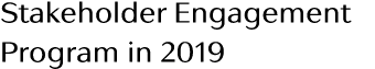 Stakeholder Engagement Program in 2019
