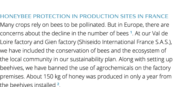  Honeybee Protection in Production SITES in France Many crops rely on bees to be pollinated  But in Europe, there are   