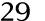 29