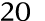 20